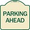 Signmission Designer Series Sign Parking Ahead, Tan & Green Heavy-Gauge Aluminum Sign, 18" x 18", TG-1818-24233 A-DES-TG-1818-24233 - alternate 1